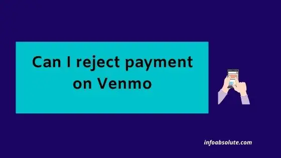 Can you reject a Venmo Payment