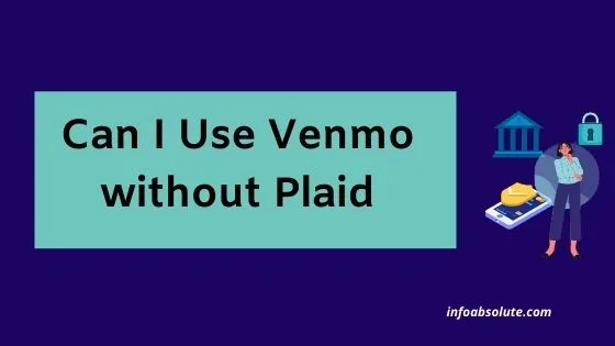 Can I Use Venmo without Plaid