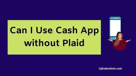 Can I Use Cash App without Plaid