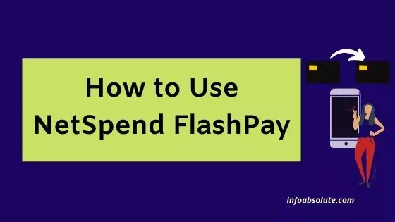 How to Use NetSpend FlashPay