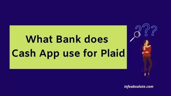 What bank of Cash App use for Plaid