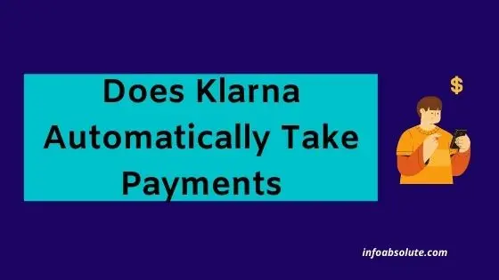 Does Klarna Automatically Take Payments