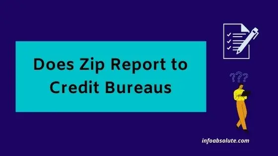 Does Zip Report to Credit Bureaus