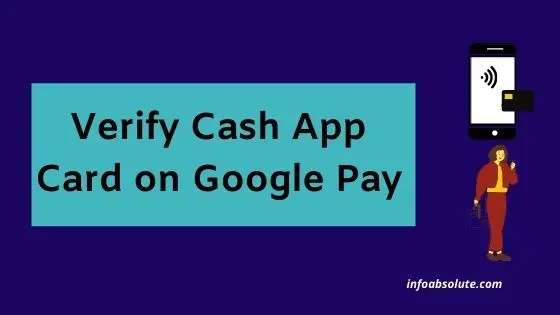 How to Verify Cash App Card for Google Pay