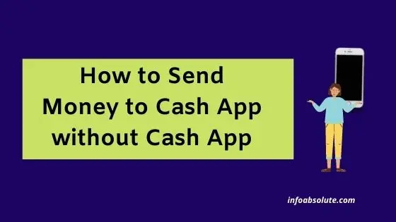 How to Send Money to Cash App without Cash App