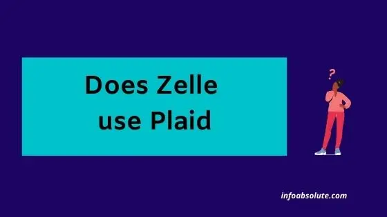 Does Zelle Use Plaid