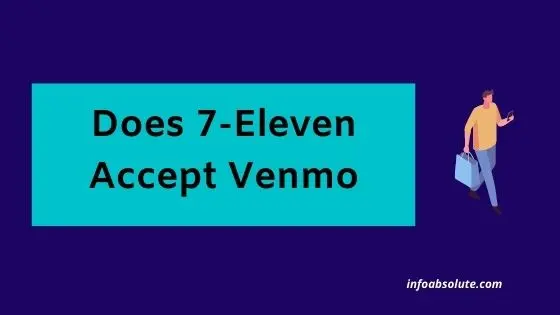 Does 7-Eleven Accept Venmo