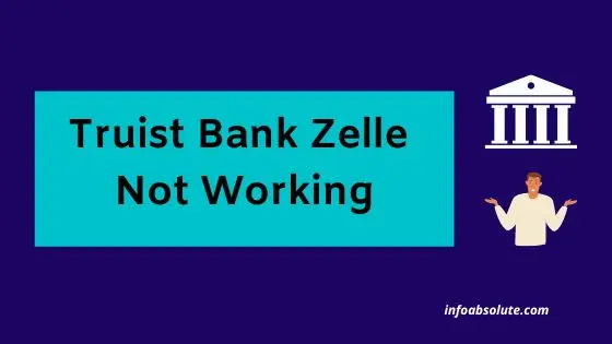 Truist Bank Zelle Not Working