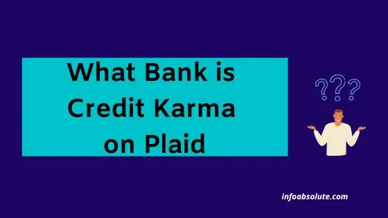 What bank is Credit Karma on Plaid