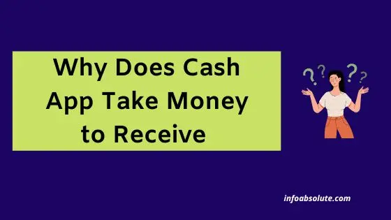 Why Does Cash App take money to receive