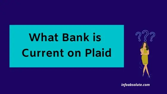 What Bank is Current On Plaid