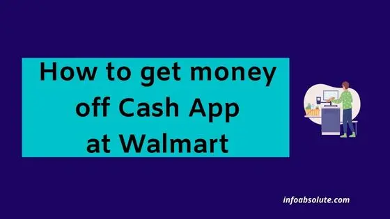 How to get money off Cash App at Walmart without card
