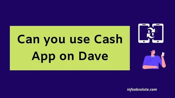 Can you use Cash App on Dave