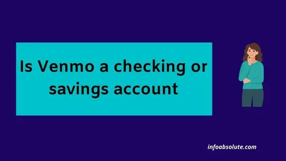 Is Venmo a Checking or Savings Account